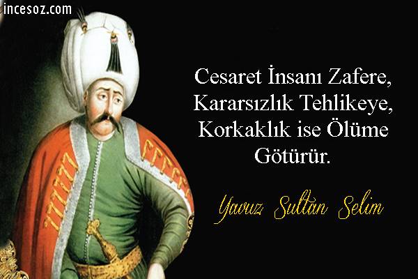 Yavuz Sultan Selim Sözleri