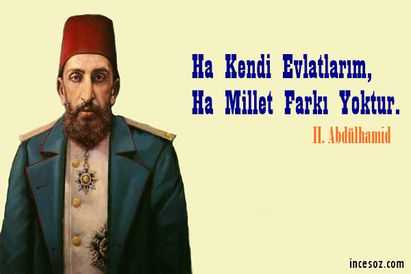 Sultan II. Abdülhamid Han Sözleri
