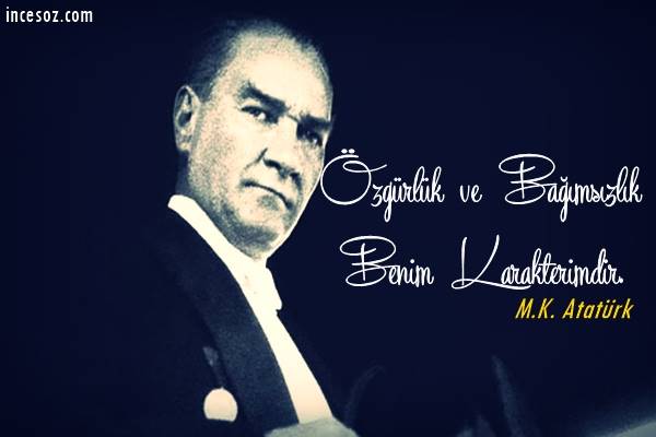 Atatürk ün Bağımsızlık İle İlgili Sözleri